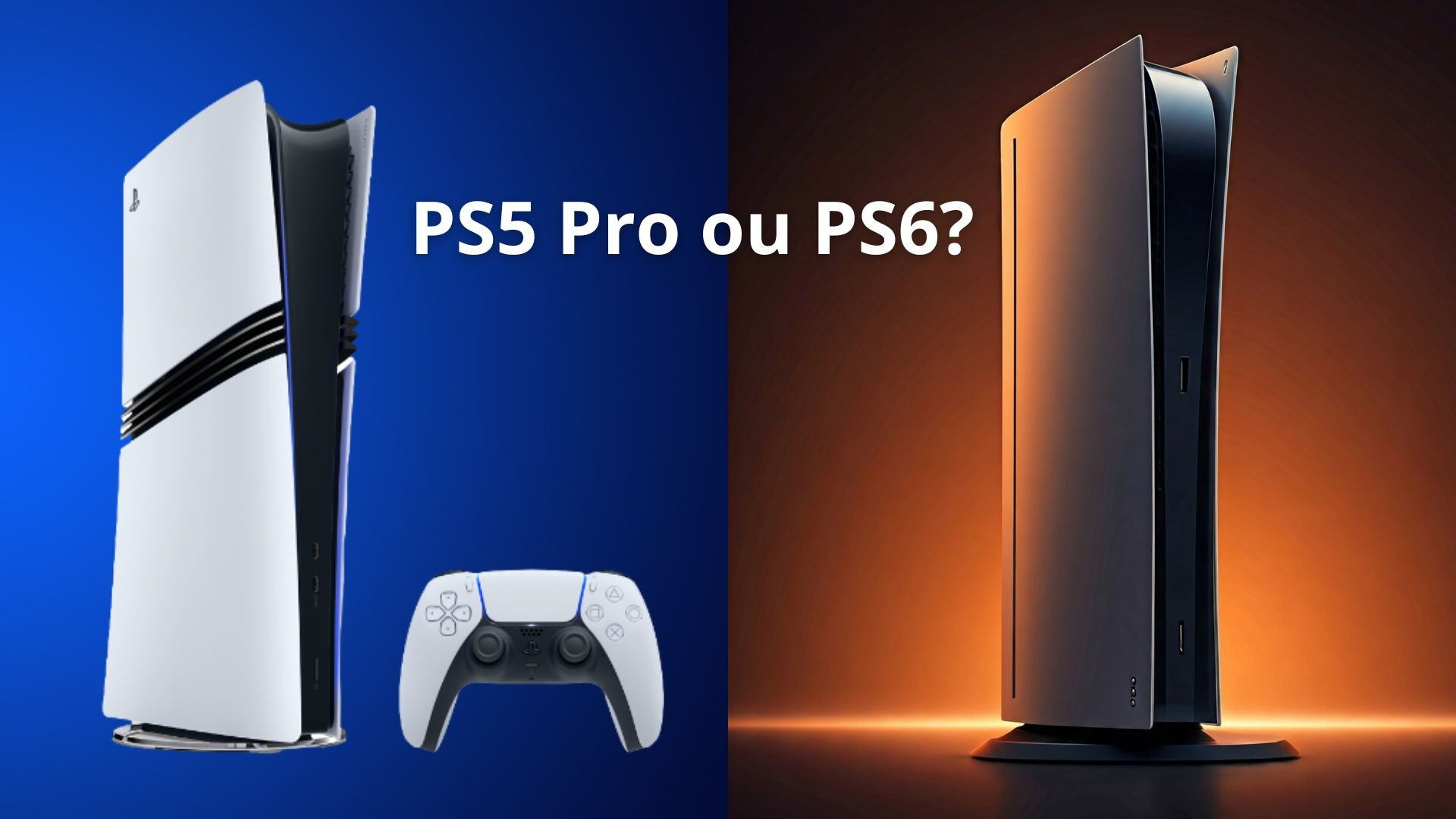 PS5 Pro ou PS6